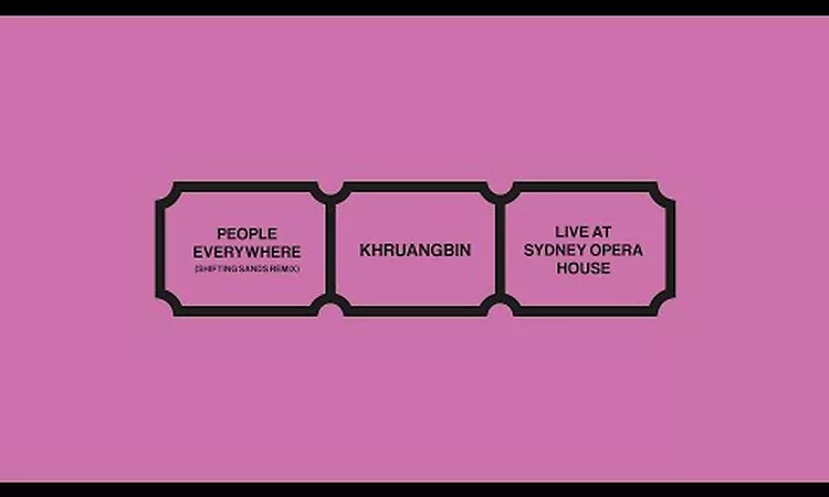 Khruangbin - People Everywhere (Shifting Sands Remix)