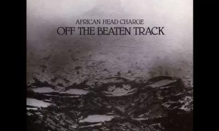 African Head Charge - Off the beaten track