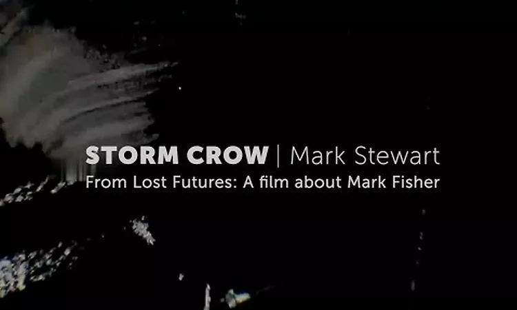 Lost Futures: a film about Mark Fisher (Teaser) w/ music by Mark Stewart 'Storm Crow'