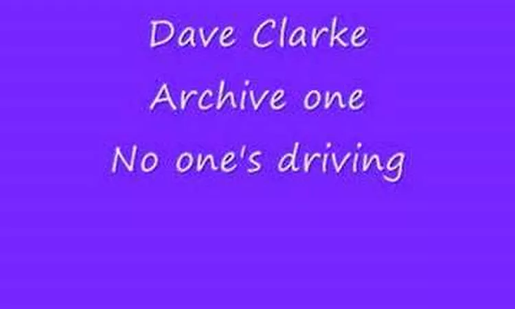 Dave clarke No one's driving