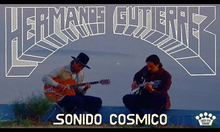 Hermanos Guti?rrez - "Sonido C?smico"