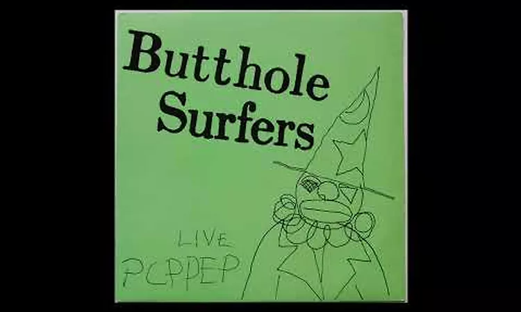Butthole Surfers ? Live PCPPEP Full Album+Bonus Tracks