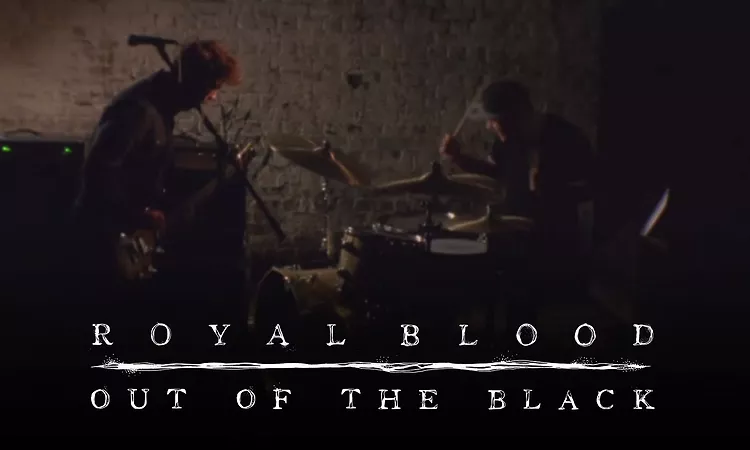 Royal Blood - Out Of The Black