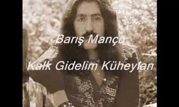 Bar?? Man?o - Kalk Gidelim K?heylan
