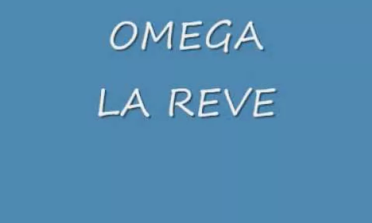 LA REVE - OMEGA