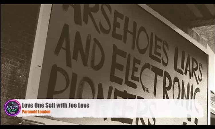 Paranoid London - Love One Self with Joe Love [Paranoid London]