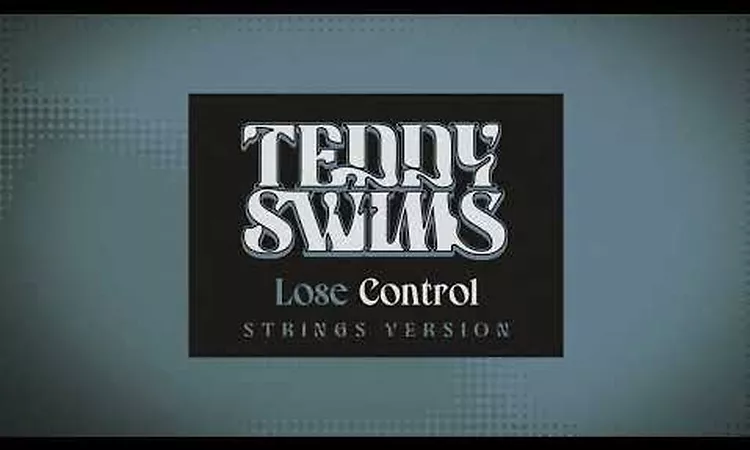 Teddy Swims - Lose Control (Strings Version) [Official Lyric Video]