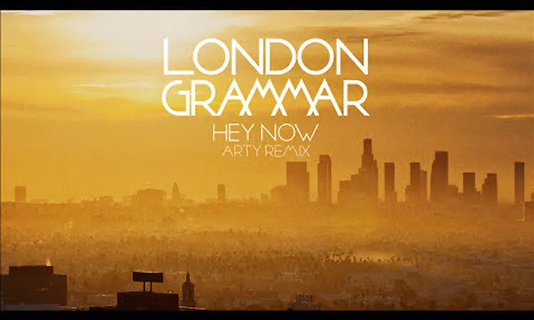 London Grammar - Hey Now [Arty remix]