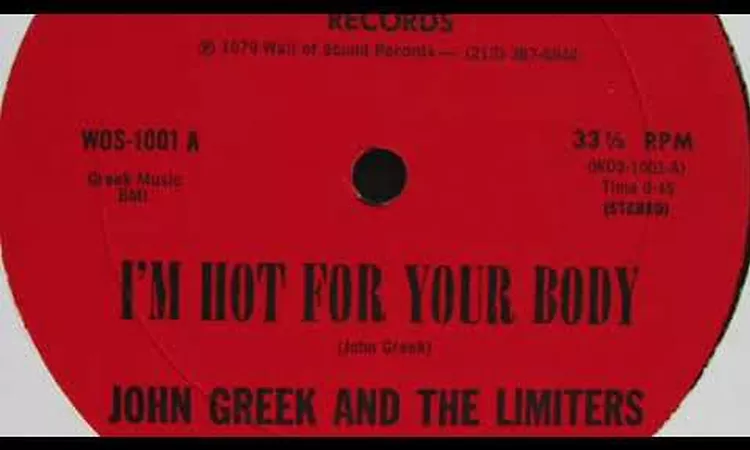 John Greek And The Limiters ? I'm Hot For Your Body