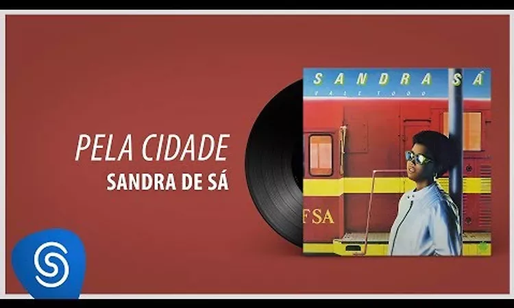 Sandra S? -  Pela Cidade (?lbum: Vale Tudo)