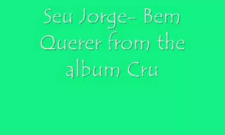 Bem Querer-Seu Jorge