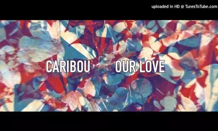 Caribou -  All I Ever Need