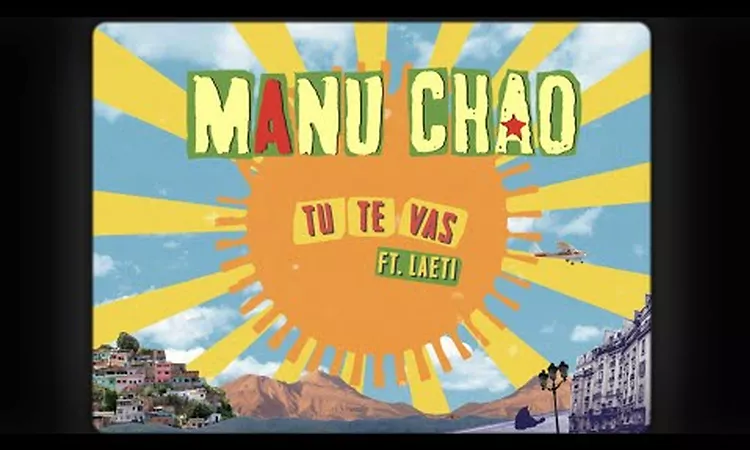 Manu Chao ? Tu Te Vas Feat. Laeti