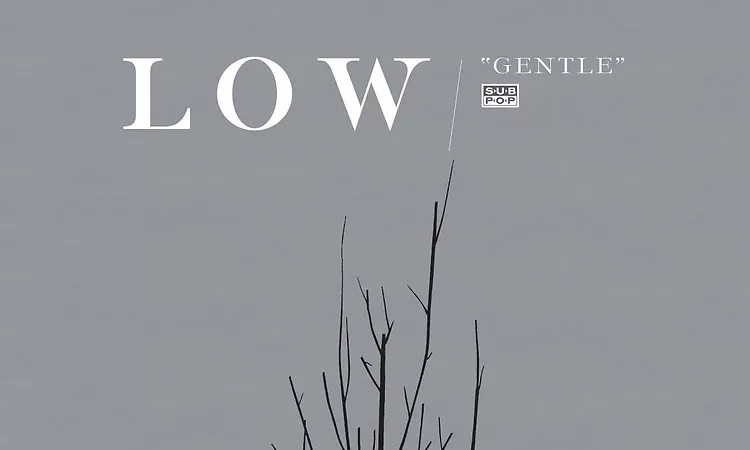Low - Gentle