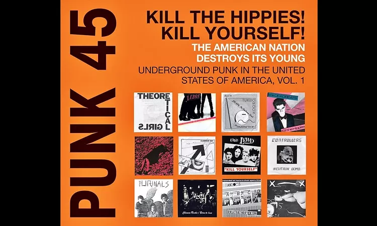 Various - Punk 45: Kill The Hippies! Kill Yourself! (Full Album)