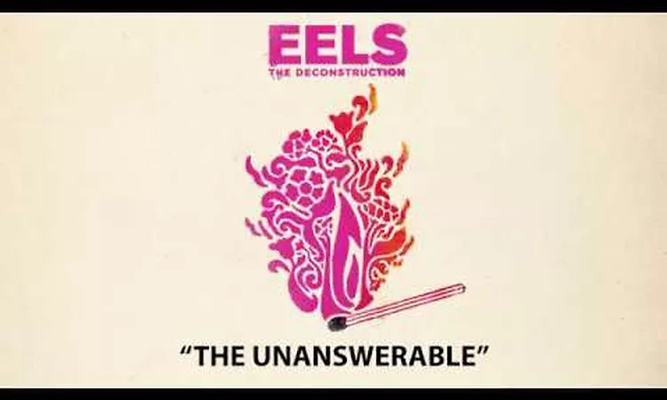EELS - The Unanswerable (AUDIO) - from THE DECONSTRUCTION