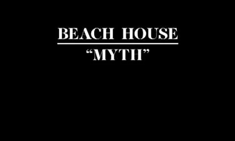 BEACH HOUSE  - "MYTH" (OFFICIAL TRACK)