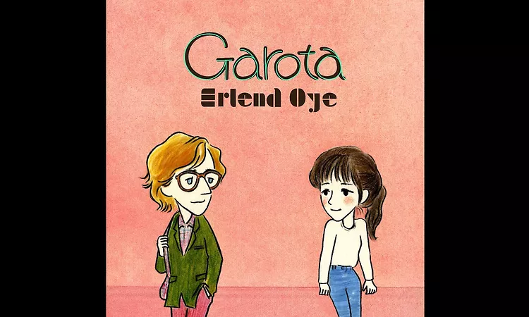Erlend ?ye - "Garota" Official Video