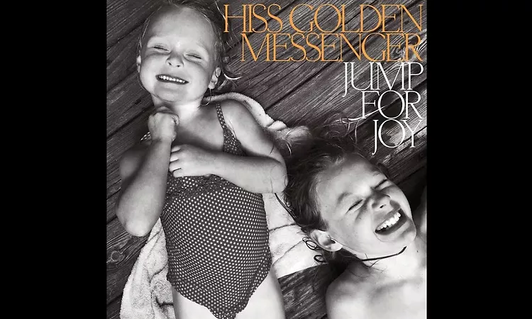 Jump for Joy - Hiss Golden Messenger - Cr?tica