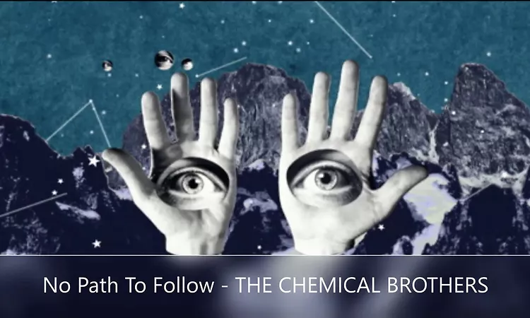 No Path To Follow   THE CHEMICAL BROTHERS