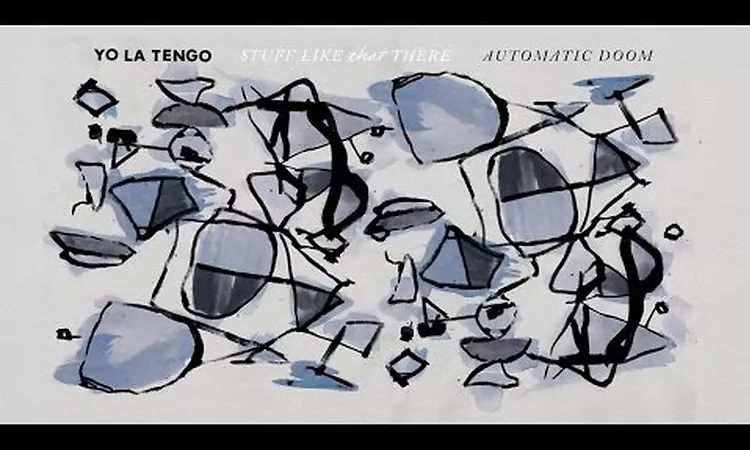 Yo La Tengo - "Automatic Doom"