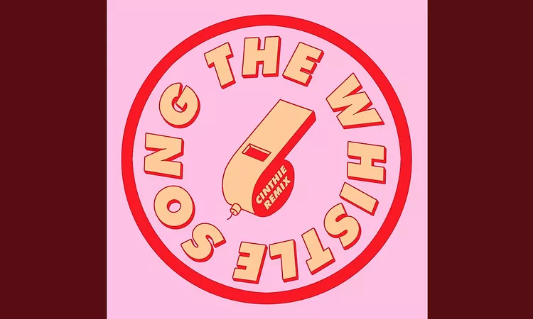 The Whistle Song (Cinthie Extended Remix)