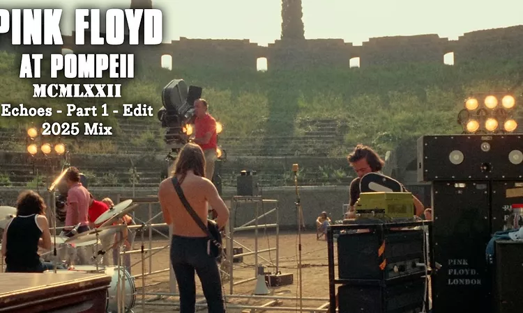 Pink Floyd at Pompeii ? MCMLXXII - Echoes - Part 1 - Edit