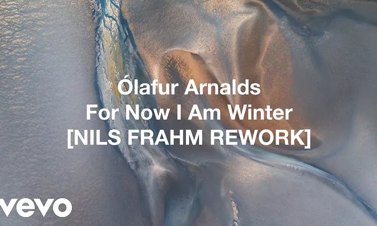 ?lafur Arnalds - Arnalds, Dan: For Now I Am Winter (Nils Frahm Rework)