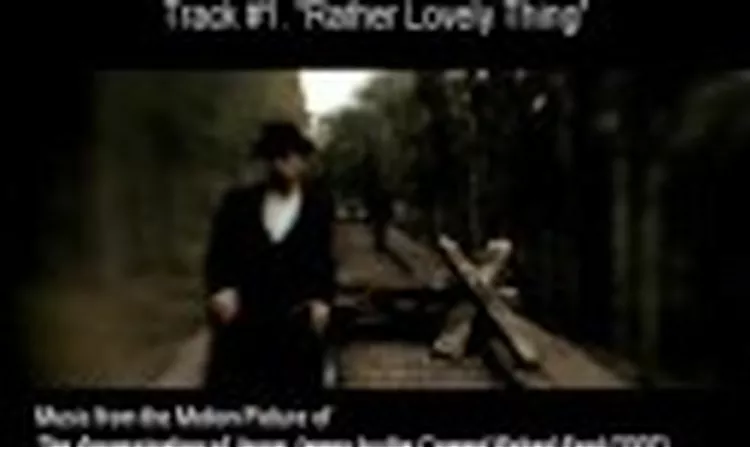 #01. "RATHER LOVELY THING" by Nick Cave & Warren Ellis (The Assassination of Jesse James OST)