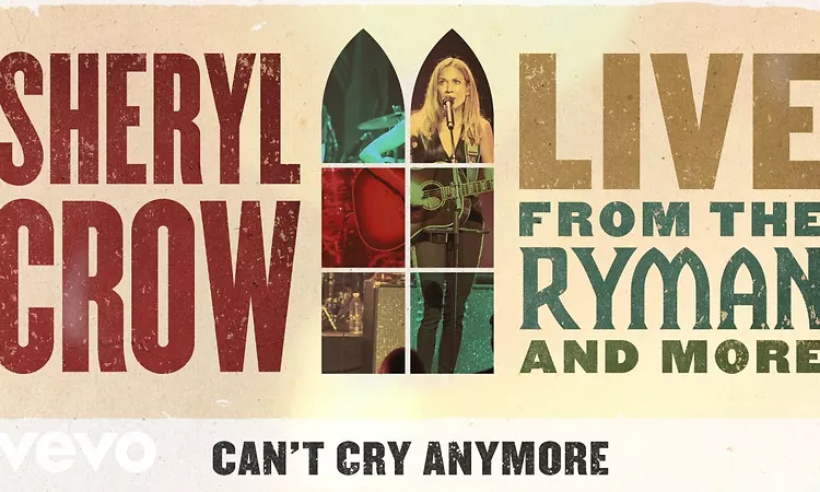 Sheryl Crow - Can?t Cry Anymore (Live From the Ryman / 2019 / Audio)