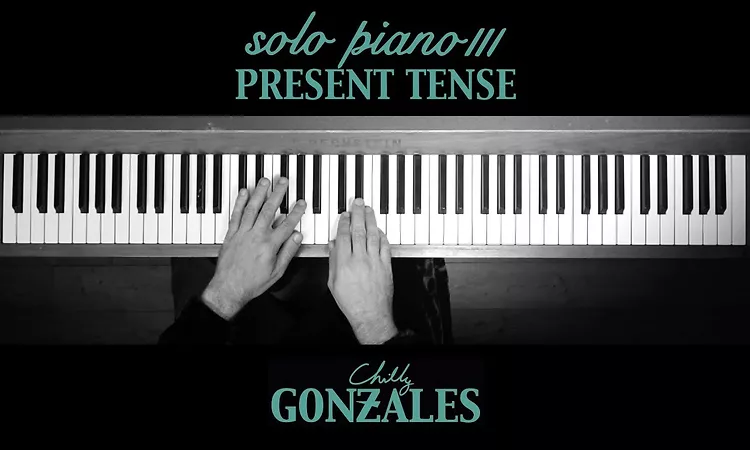 Chilly Gonzales - SOLO PIANO III - Present Tense