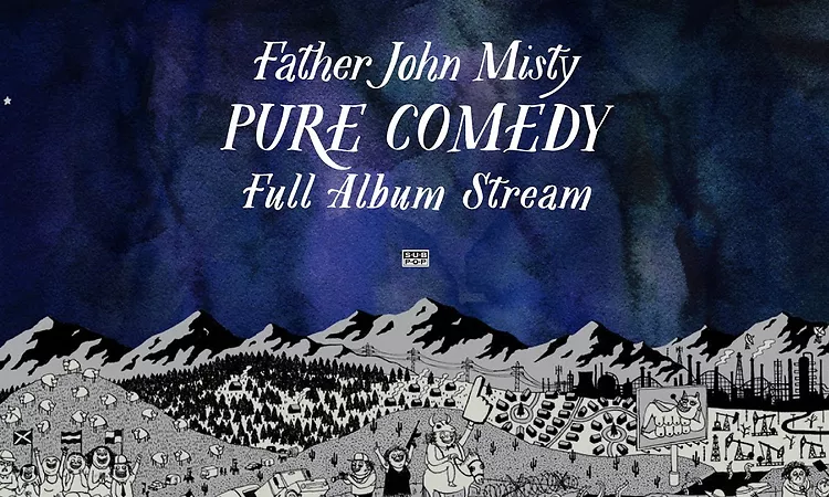 Father John Misty - Pure Comedy [FULL ALBUM STREAM]