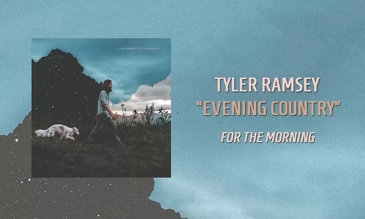 Tyler Ramsey - "Evening Country"