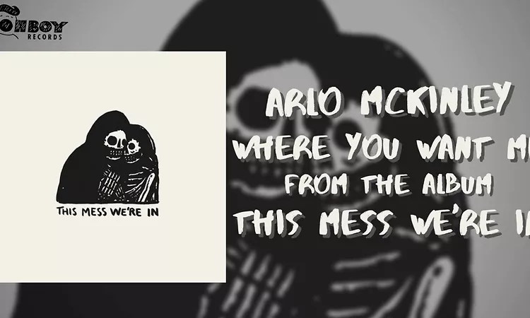 Arlo McKinley - "Where You Want Me" - This Mess We're In