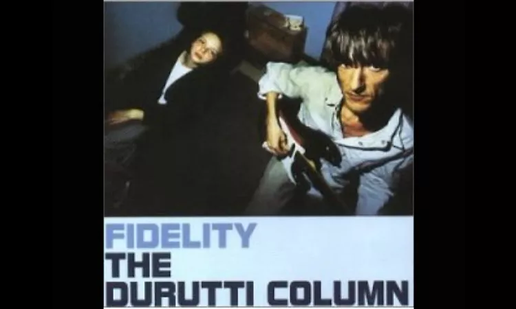Durutti Column - Fidelity