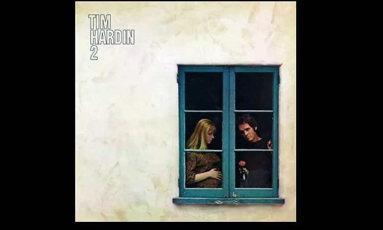 Tim Hardin  ? You Upset the Grace of Living When You Lie