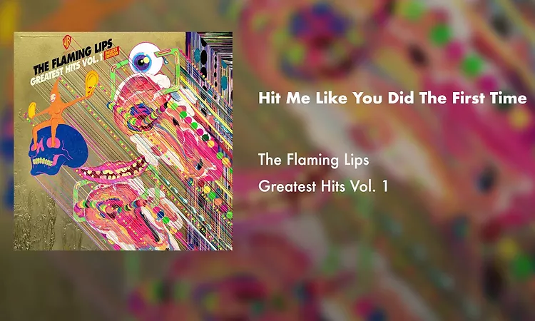 The Flaming Lips - Hit Me Like You Did The First Time (Official Audio)