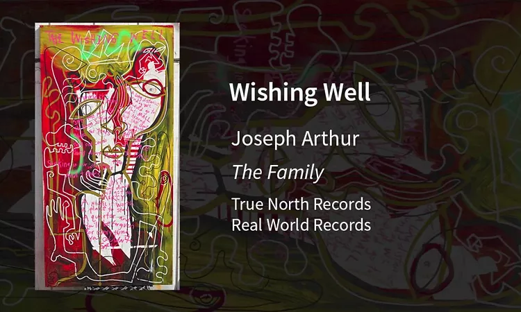 Joseph Arthur-Wishing Well