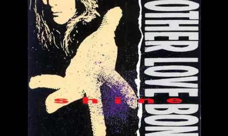 Mother Love Bone: Shine - 01 Thru Fade Away