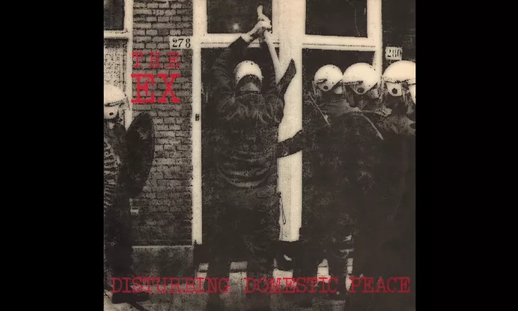 The Ex | Album: Disturbing Domestic Peace | Rock ? Punk | Netherlands | 1982