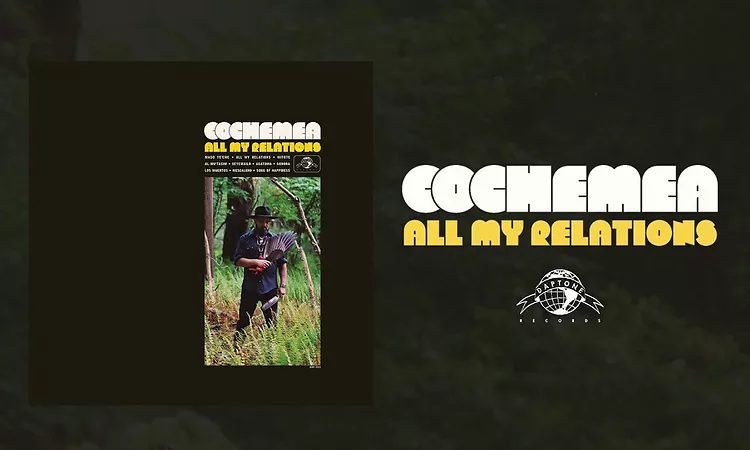 Cochemea - All My Relations (Official Audio)