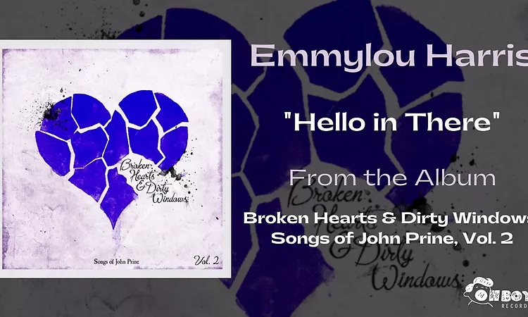 Emmylou Harris  - "Hello in There" -  Broken Hearts & Dirty Windows Vol. 2