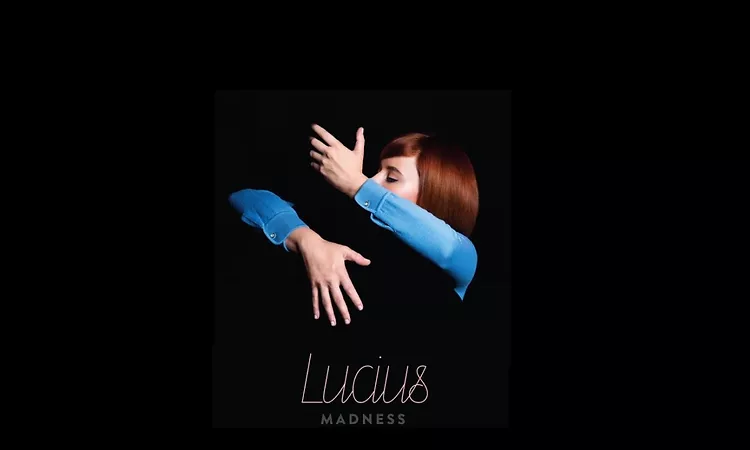 Lucius - Madness [Audio]
