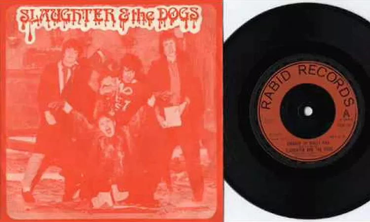 Slaughter and the Dogs - Cranked Up Really High - Rabid TOSH 101