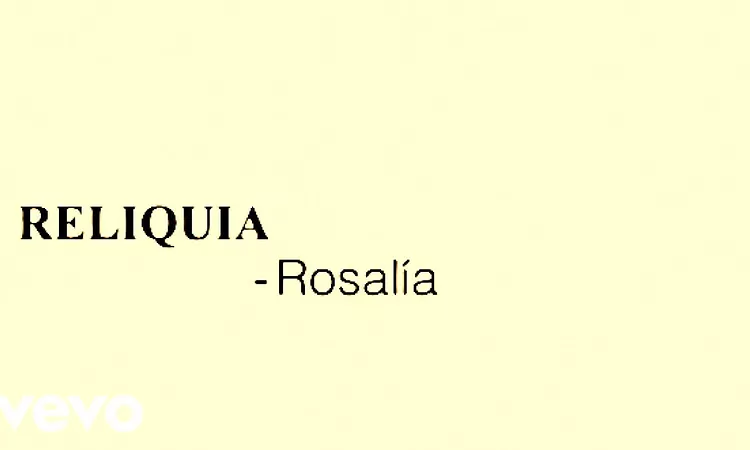 ROSAL?A - Reliquia (Official Lyric Video)