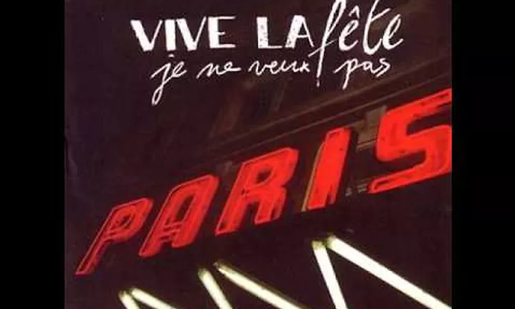 Vive La F?te  -- Je Ne Veux Pas
