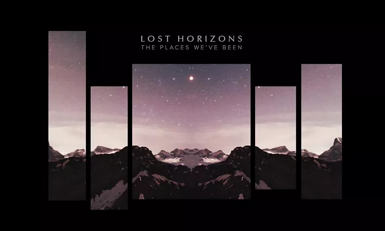 Lost Horizons - The Places We've Been