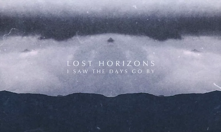 Lost Horizons - I Saw The Days Go By