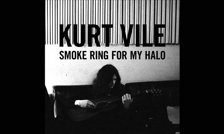 Kurt Vile - Smoke Ring For My Halo