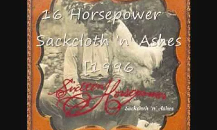I Seen What I Saw - 16 Horsepower